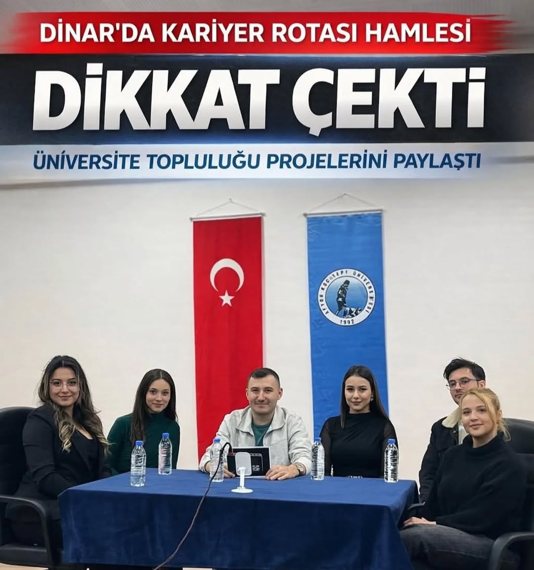 DİNAR’DA KARİYER ROTASI HAMLESİ DİKKAT ÇEKTİ: TOPLULUK HEDEFLERİ MASAYA YATIRILDI